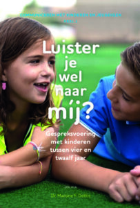 22ste druk Luister je wel naar míj? Gespreksvoering met kinderen tussen 4 en 12 jaar